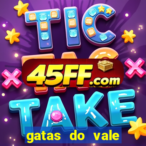 gatas do vale juazeiro ba